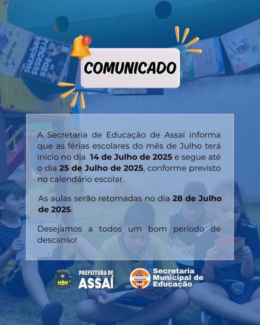FÉRIAS ESCOLARES DE JULHO NA REDE MUNICIPAL DE ENSINO DE ASSAÍ!