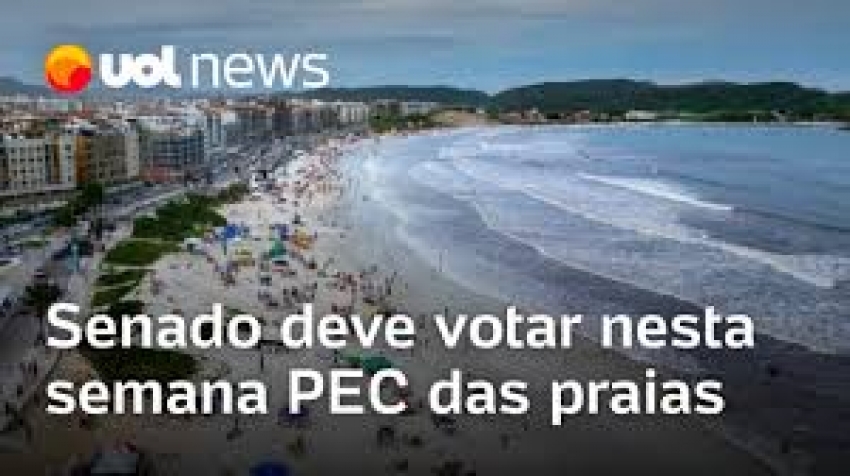 CCJ do Senado volta a discutir a polêmica PEC das Praias