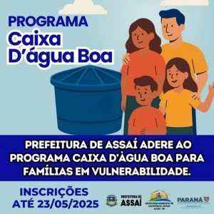 ASSAÍ - INSCRIÇÕES PARA O PROGRAMA CAIXA D&#039;AGUA BOA ENCERRA DIA 23/05